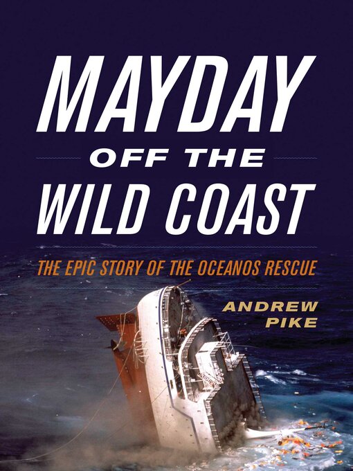 Title details for Mayday Off the Wild Coast by Andrew Pike - Available